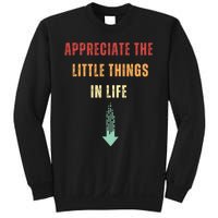 Appreciate The Small Things In Life Funny Sweatshirt