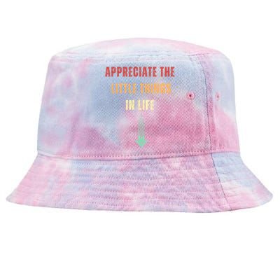 Appreciate The Small Things In Life Funny Tie-Dyed Bucket Hat