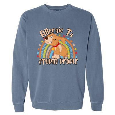 Allergic To Stupid People Funny Sayings Graphic Cute Gift Garment-Dyed Sweatshirt