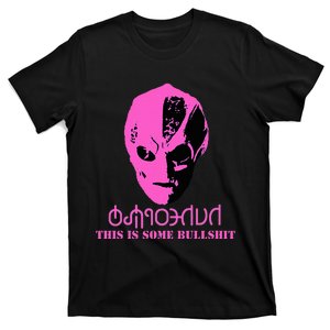 Alien This Some Bullshit Funny T-Shirt