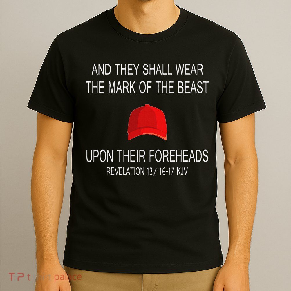 And They Shall Wear The Mark Of The Beast Revelation T-Shirt