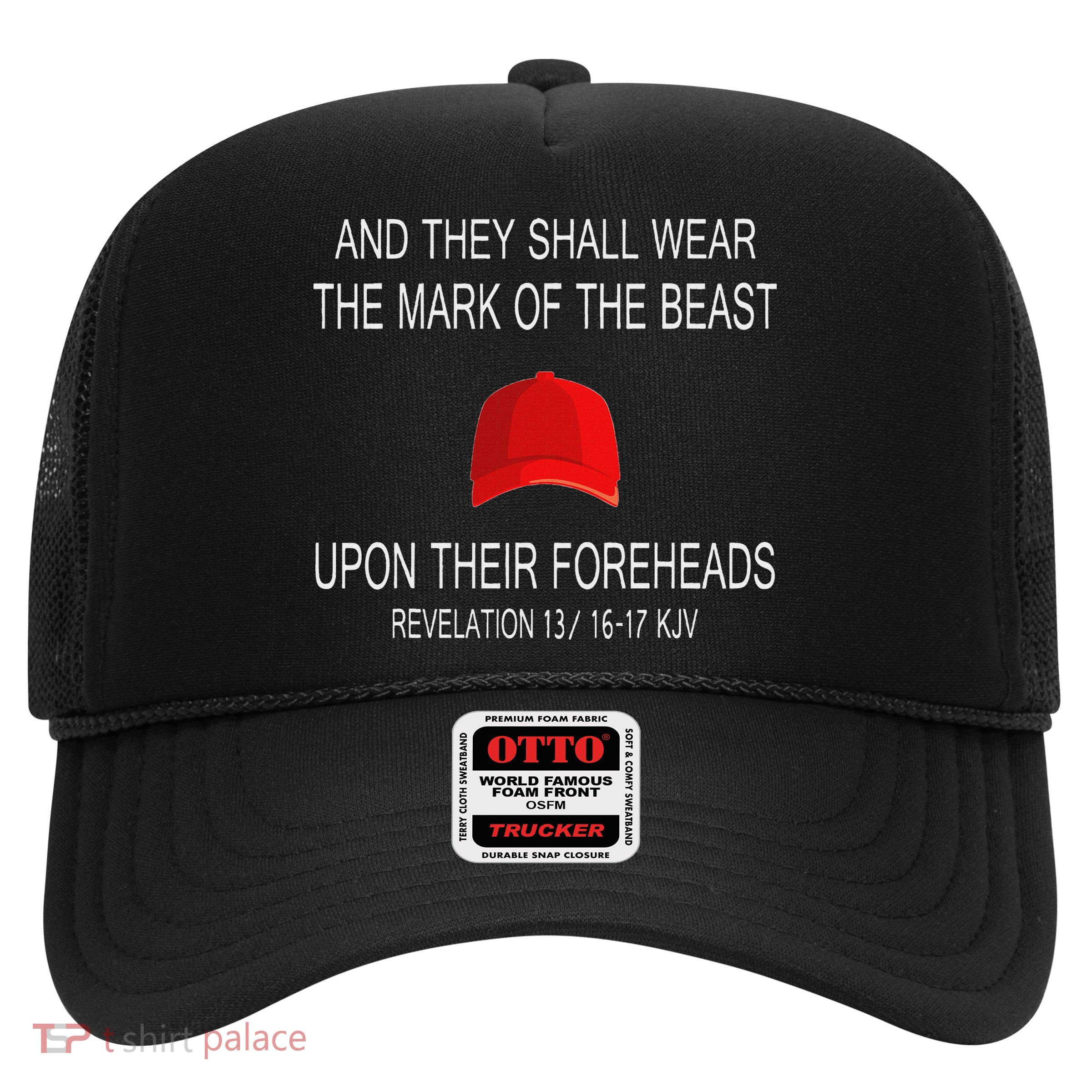 And They Shall Wear The Mark Of The Beast Revelation Trucker Hat