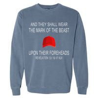 And They Shall Wear The Mark Of The Beast Revelation Garment-Dyed Sweatshirt