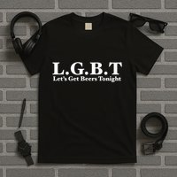 Ahh Tees Store L.G.B.T LetS Get Beers Tonight T-Shirt