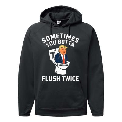 Anti Trump Sometimes You Gotta Flush Twice Performance Fleece Hoodie