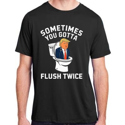 Anti Trump Sometimes You Gotta Flush Twice Adult ChromaSoft Performance T-Shirt