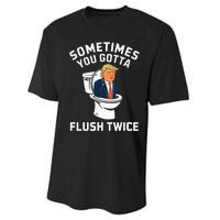 Anti Trump Sometimes You Gotta Flush Twice Performance Sprint T-Shirt