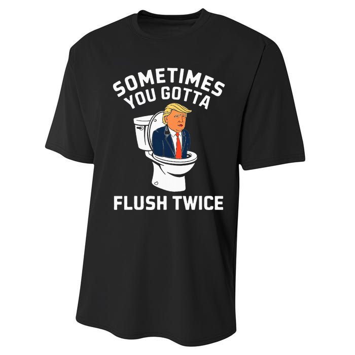 Anti Trump Sometimes You Gotta Flush Twice Performance Sprint T-Shirt