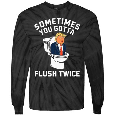 Anti Trump Sometimes You Gotta Flush Twice Tie-Dye Long Sleeve Shirt