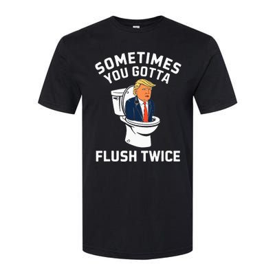 Anti Trump Sometimes You Gotta Flush Twice Softstyle® CVC T-Shirt