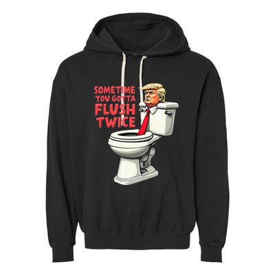 Anti Trump Sometimes You Gotta Flush Twice Garment-Dyed Fleece Hoodie