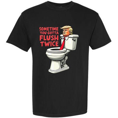 Anti Trump Sometimes You Gotta Flush Twice Garment-Dyed Heavyweight T-Shirt