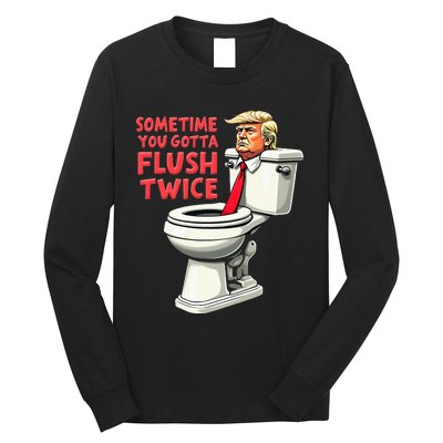 Anti Trump Sometimes You Gotta Flush Twice Long Sleeve Shirt