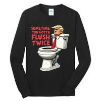 Anti Trump Sometimes You Gotta Flush Twice Tall Long Sleeve T-Shirt