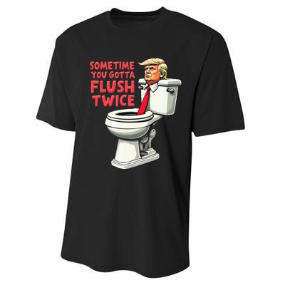 Anti Trump Sometimes You Gotta Flush Twice Performance Sprint T-Shirt