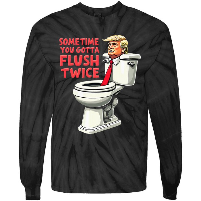 Anti Trump Sometimes You Gotta Flush Twice Tie-Dye Long Sleeve Shirt