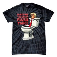 Anti Trump Sometimes You Gotta Flush Twice Tie-Dye T-Shirt