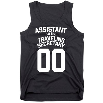 Assistant To The Traveling Secretary 00 Tank Top