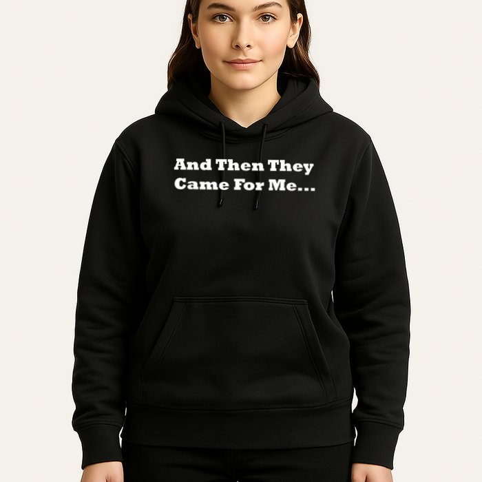 And Then They Came For Me Hoodie