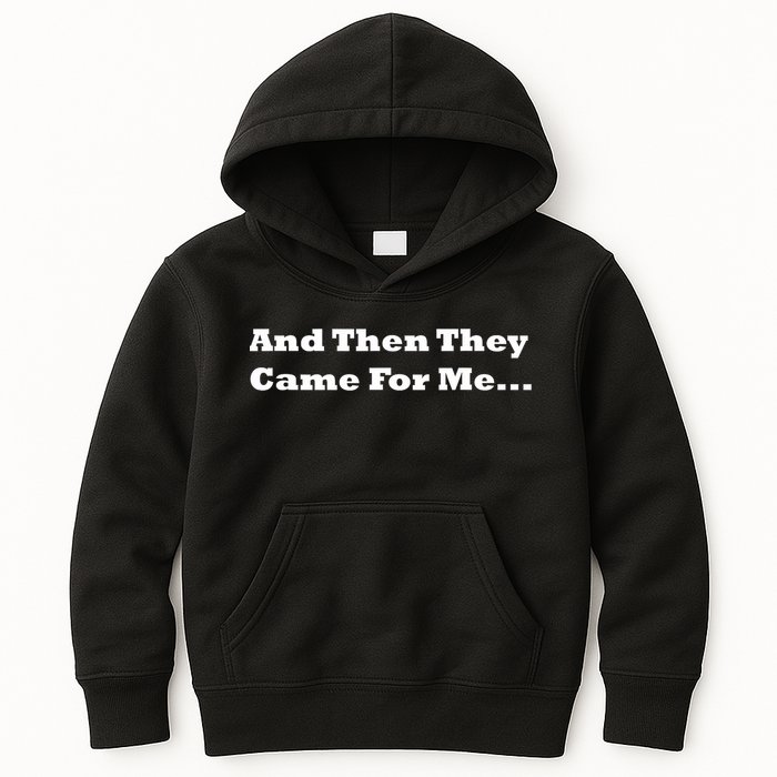 And Then They Came For Me Kids Hoodie