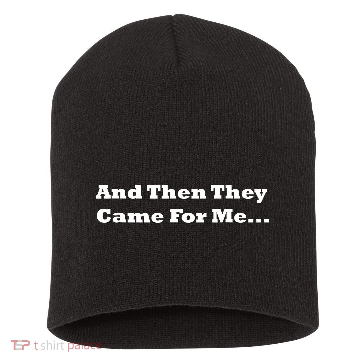 And Then They Came For Me Short Acrylic Beanie