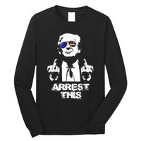 Arrest This Trump Long Sleeve Shirt