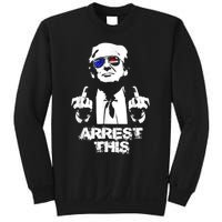 Arrest This Trump Sweatshirt