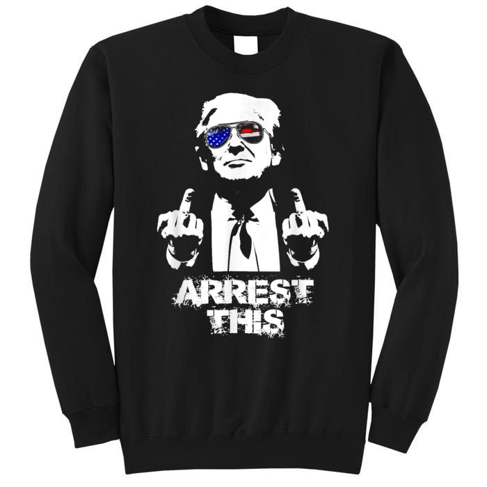 Arrest This Trump Sweatshirt