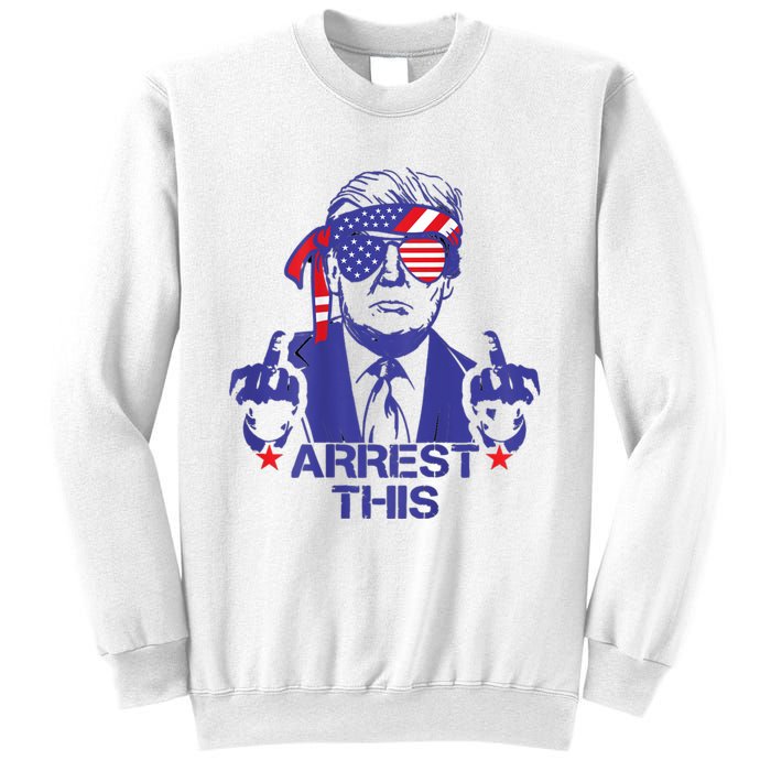 Arrest This Trump Sweatshirt