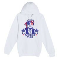 Arrest This Trump Premium Pullover Hoodie