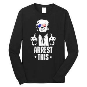 Arrest This Trump Long Sleeve Shirt