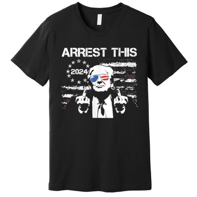 Arrest This Trump Premium T-Shirt