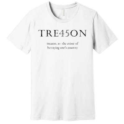 Antitrump Treason Tre45on Distressed Impeach Premium T-Shirt