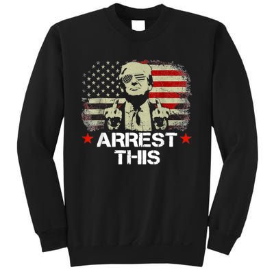 Arrest This Trump Sweatshirt