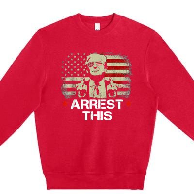 Arrest This Trump Premium Crewneck Sweatshirt