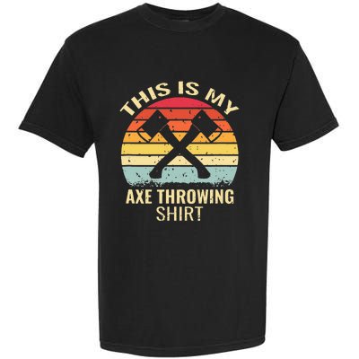 Axe Throwing Throw Retro Axe Throwing Hatchet Garment-Dyed Heavyweight T-Shirt