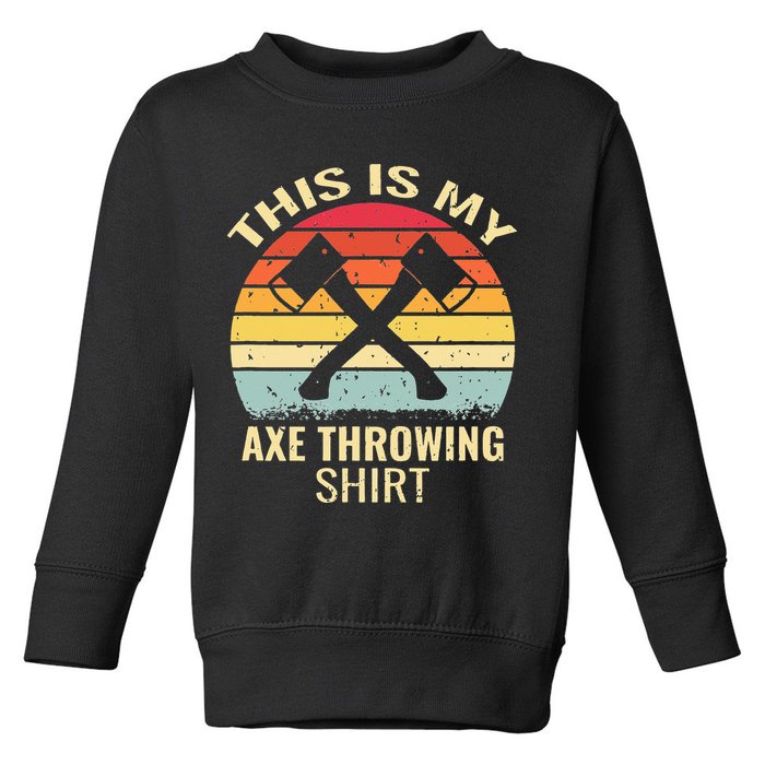 Axe Throwing Throw Retro Axe Throwing Hatchet Toddler Sweatshirt