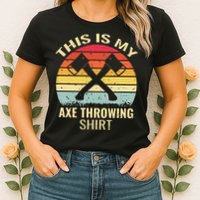 Axe Throwing Throw Retro Axe Throwing Hatchet Womens T-Shirt