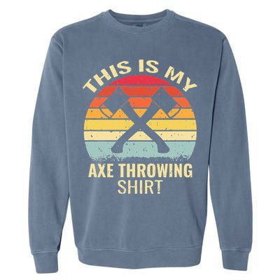 Axe Throwing Throw Retro Axe Throwing Hatchet Garment-Dyed Sweatshirt