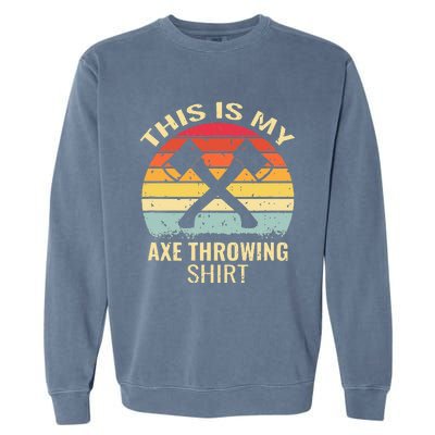 Axe Throwing Throw Retro Axe Throwing Hatchet Garment-Dyed Sweatshirt