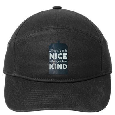 Always Try To Be Nice. Never Fail To Be Kind. 7-Panel Snapback Hat