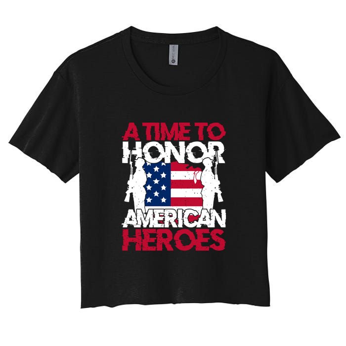 A Time To Honor Americas Heroes Memorial Day Gift Women's Crop Top Tee