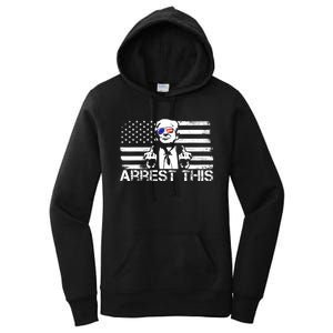 Arrest This Trump Fingers Pro Trump 2024 Trump Arrest This Women's Pullover Hoodie