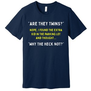 Are They Twins Hilarious Daddy Joke Fathers Day Premium T-Shirt