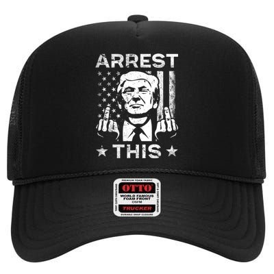 Arrest This Trump Fingers Pro Trump 2024 Trump Arrest This High Crown Mesh Back Trucker Hat