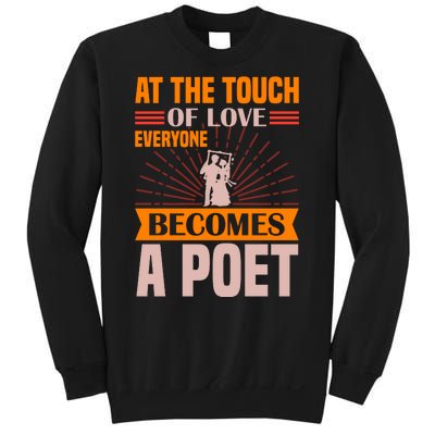 At The Touch Of Love Everyone Becomes A Poet Sweatshirt