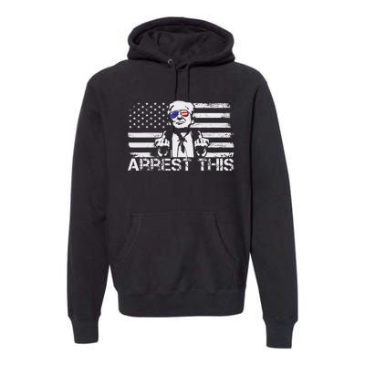 Arrest This Trump Fingers Pro Trump Trump Arrest This Premium Hoodie