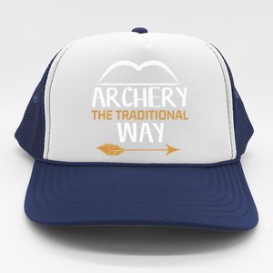 Archery The Traditional Way Bow Hunting Lover Gift Trucker Hat