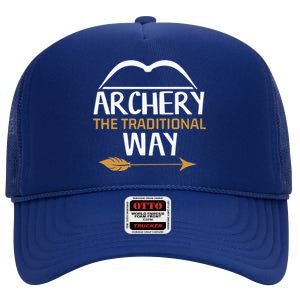 Archery The Traditional Way Bow Hunting Lover Gift High Crown Mesh Back Trucker Hat