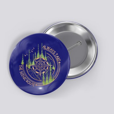 Always Take The Scenic Route Camping Travel Adventure Button